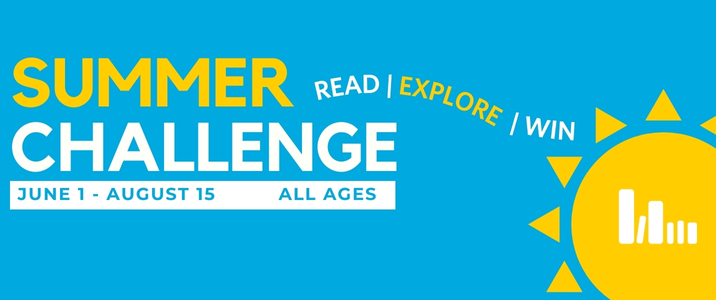 Summer Challenge Read - Explore - Win! June 1  August 15, All Ages