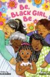 Be, Black Girl, Be by Taylor Darks