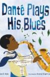 Danté Plays his Blues by Allen R. Wells