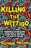 Killing the Wittigo by Suzanne Methot